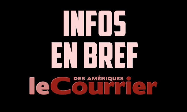 Les infos en bref du Courrier des Amériques