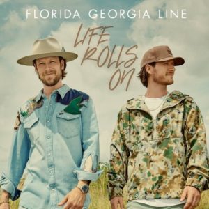 Life Rolls On par Florida Georgia Line