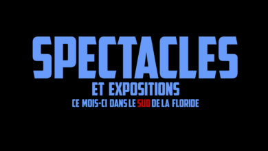 Spectacles et expositions dans le sud de la Floride (Miami, Fort Lauderdale, Hollywood...)