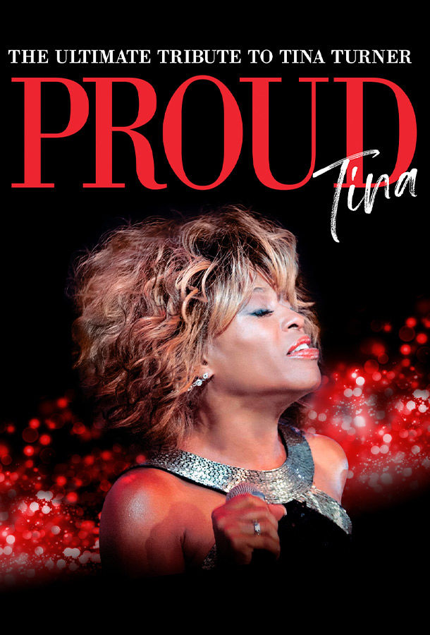 Proud Tina : The Ultimate Tribute to Tina Turner